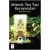 Atlantis/Tua Taşı Koruyucuları