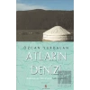 Atların Denizi: Moğolistan Yolculuğu