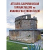 Attaleia Calpurniuslar Tapınak Mezarı ve Anadolu’da Etrüsk İzleri