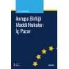 Avrupa Birliği Maddi Hukuku: İç Pazar