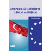 Avrupa Birligi ve Türkiyede İş Sağlığı ve Güvenli