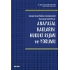 Avrupa İnsan Hakları Sözleşmesiyle Karşılaştırmalı Olarak Anayasal Hakların Hukuki Rejimi ve Yorumu