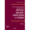 Avrupa İnsan Hakları Sözleşmesiyle Karşılaştırmalı Olarak Anayasal Hakların Hukuki Rejimi ve Yorumu