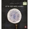 Ay’ın Tadı Nasıl Acaba? (Ciltli)