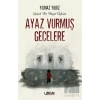 Ayaz Vurmuş Gecelere