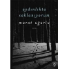 Aydınlıkta  Saklanıyorum
