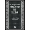 Ayet ve Hadisler Işığında Müslümanın Yol Haritası