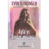 Ayla’yı Dinler Misiniz?