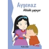 Ayşenaz Ablalık Yapıyor