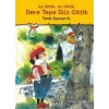 Az Gittik, Uz Gittik, Dere Tepe Düz Gittik