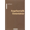 Azgelişmişlik Üstünlüktür