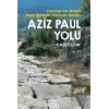 Aziz Paul Yolu: Türkiyenin İkinci Uzun Mesafe Yürüyüş Rotası