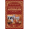 Aztekler - Tolteklerin Ülkesinde