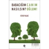 Babacığım Nasılsın?