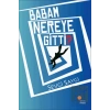 Babam Nereye Gitti?