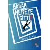 Babam Nereye Gitti?