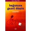 Bağımıza Gazel Düştü Müziğe Dair