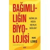 Bağımlılığın Biyolojisi