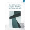 Bağımlılıkta Sosyal Hizmet Uygulamaları