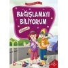 Bağışlamayı Biliyorum - Affetmek - Erdemler Serisi 2