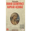 Bahar Gelmeyince Kapılar Açılmaz