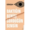 Baktığın Benim Gördüğün Sensin