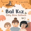 Bal Kız - Züliş Bize Gelince