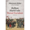 Balkan Harbinde İhmal Faciaları