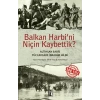 Balkan Harbi’ni Niçin Kaybettik?
