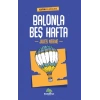 Balonla Beş Hafta