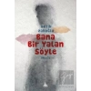 Bana Bir Yalan Söyle