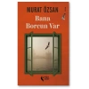 Bana Borcun Var