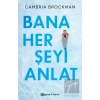 Bana Her Şeyi Anlat