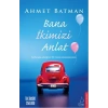 Bana İkimizi Anlat