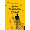 Bana Mutluluktan Bahset