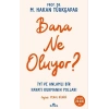Bana Ne Oluyor ?