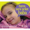 Bana Seni Anlat Baba