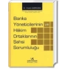 BANKA YÖNETİCİ.VE HAKİM ORTAK.ŞAHSİ SORUMLULUĞU