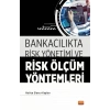 Bankacılıkta Risk Yönetimi ve Risk Ölçüm Yöntemleri