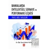 Bankalarda Entelektüel Sermaye ve Performans İlişkisi