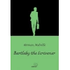 Bartleby the Scrivener