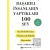Başarılı İnsanların Yaptıkları 100 Şey-  Sizi Hedeflerinize Ulaştıracak Küçük Alıştırmalar