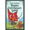 Başını Vermeyen Şehit