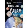 Başka Dünyalarda Yaşam Var mı?