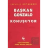 Başkan Gonzalo Konuşuyor Yüzyılın Görüşmesi