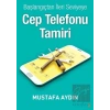 Başlangıçtan İleri Seviyeye Cep Telefonu Tamiri