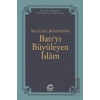 Batıyı Büyüleyen İslam