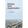 Batman Kent Araştırmaları