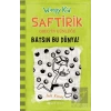 Saftirik 8 - Batsın Bu Dünya!