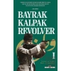 Bayrak, Kalpak, Revolver